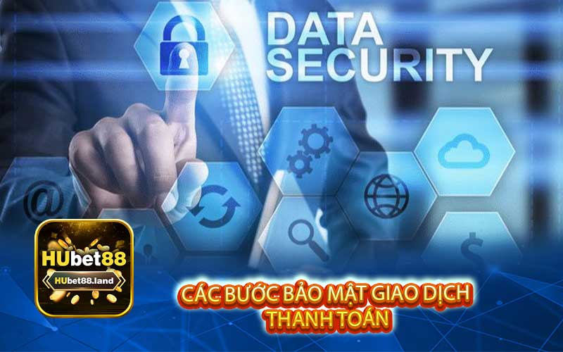 Các bước bảo mật giao dịch 
thanh toán