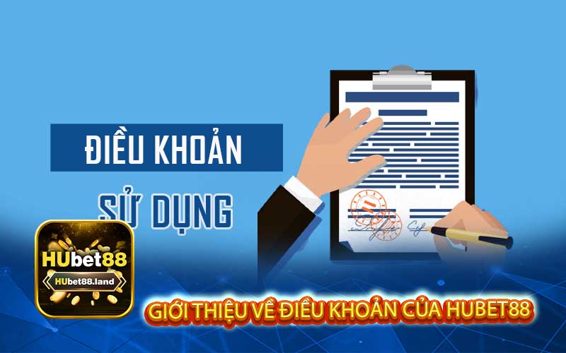 Giới thiệu về điều khoản của hubet88