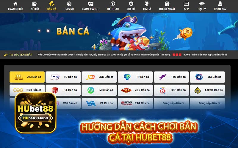 Hướng dẫn cách chơi bắn 
cá tại Hubet88