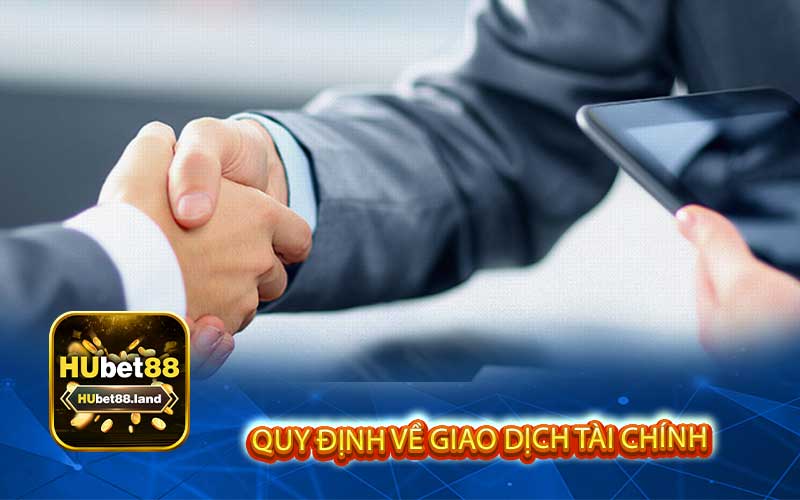 Quy định về giao dịch tài chính